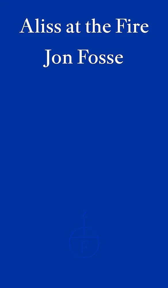 Aliss at the Fire: WINNER OF THE 2023 NOBEL PRIZE IN LITERATURE