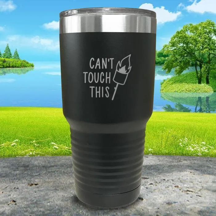Can't Touch This Engraved Tumbler