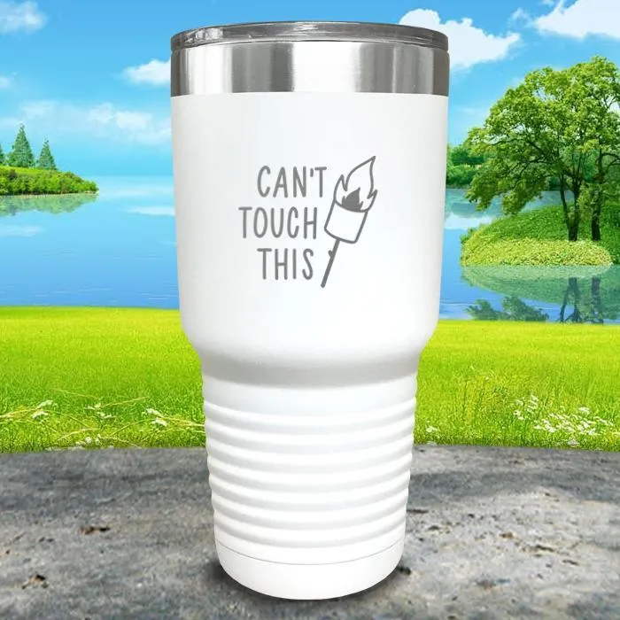 Can't Touch This Engraved Tumbler
