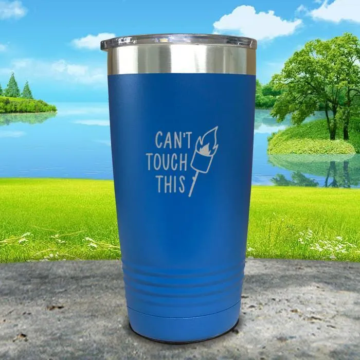 Can't Touch This Engraved Tumbler
