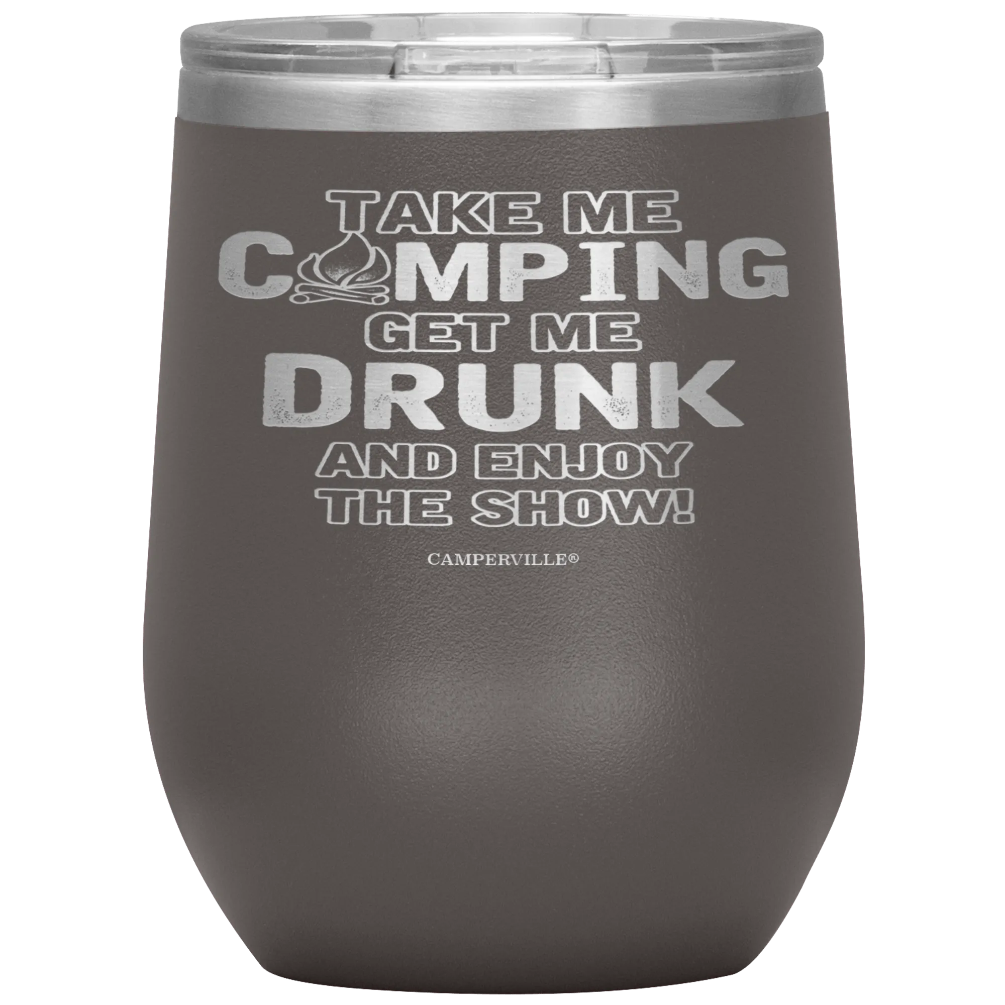 Funny "Take Me Camping, Get Me Drunk and Enjoy The Show" Wine Cup