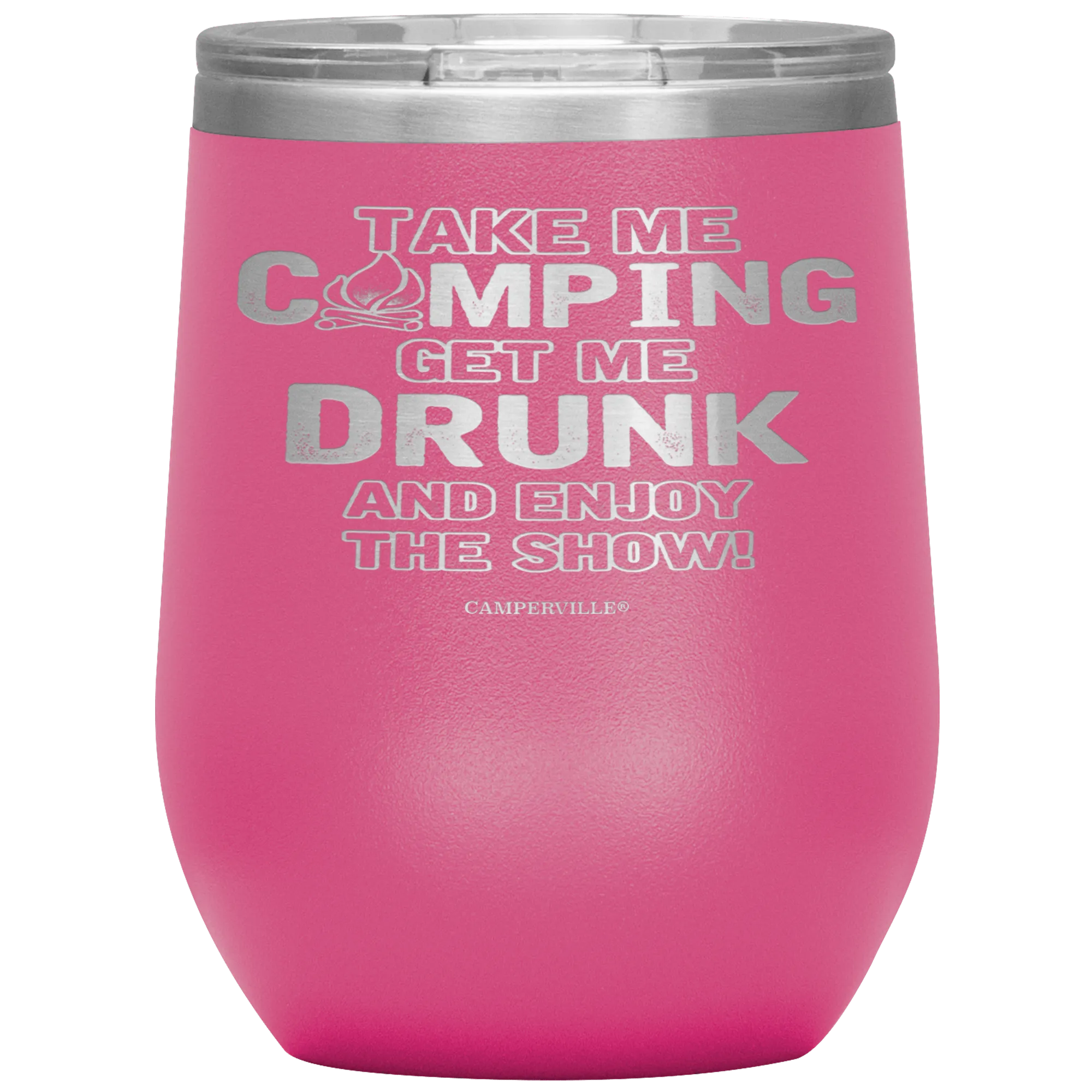 Funny "Take Me Camping, Get Me Drunk and Enjoy The Show" Wine Cup