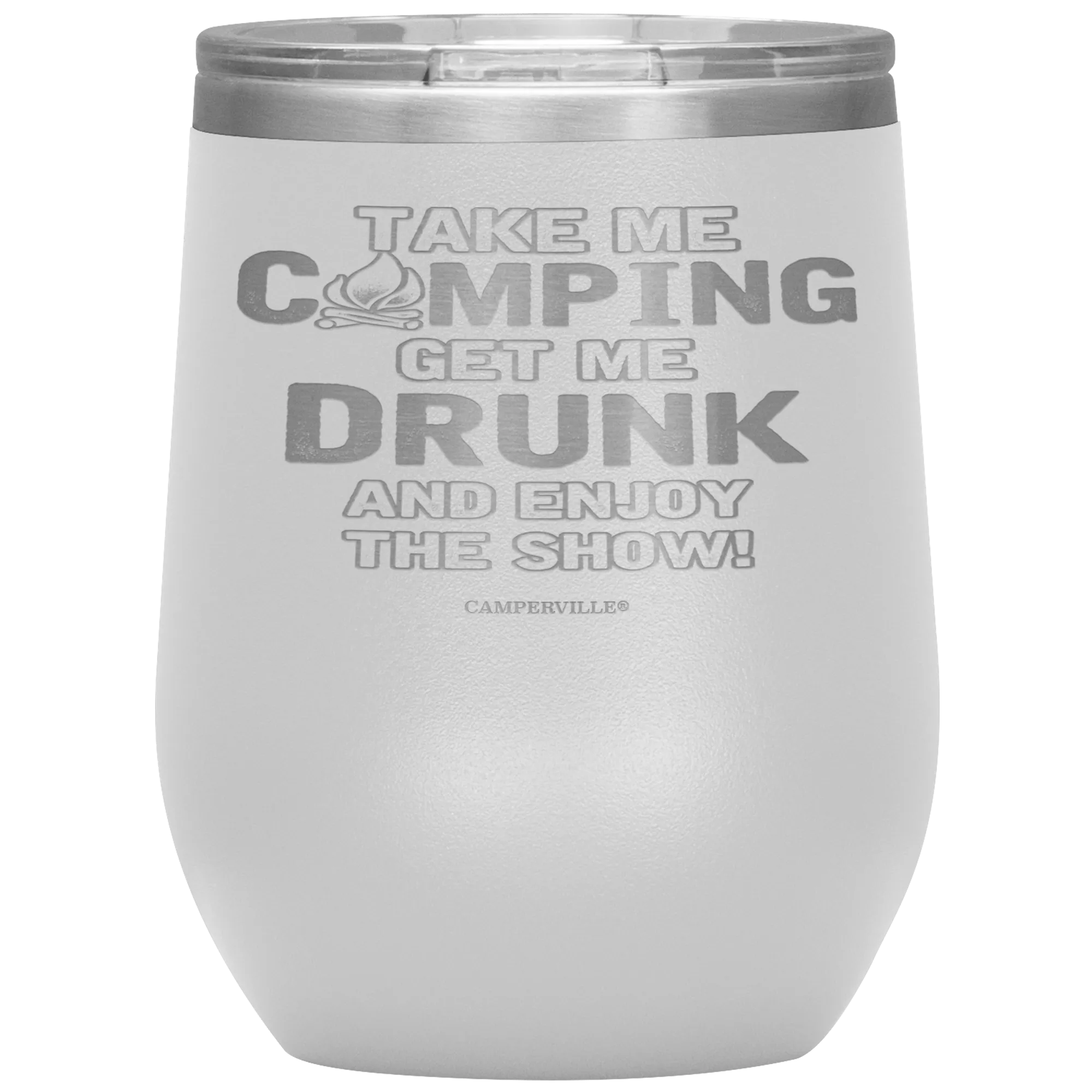 Funny "Take Me Camping, Get Me Drunk and Enjoy The Show" Wine Cup