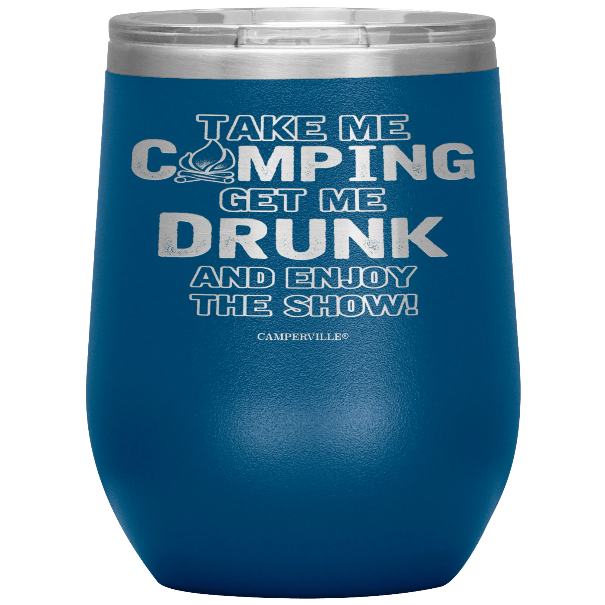 Funny "Take Me Camping, Get Me Drunk and Enjoy The Show" Wine Cup