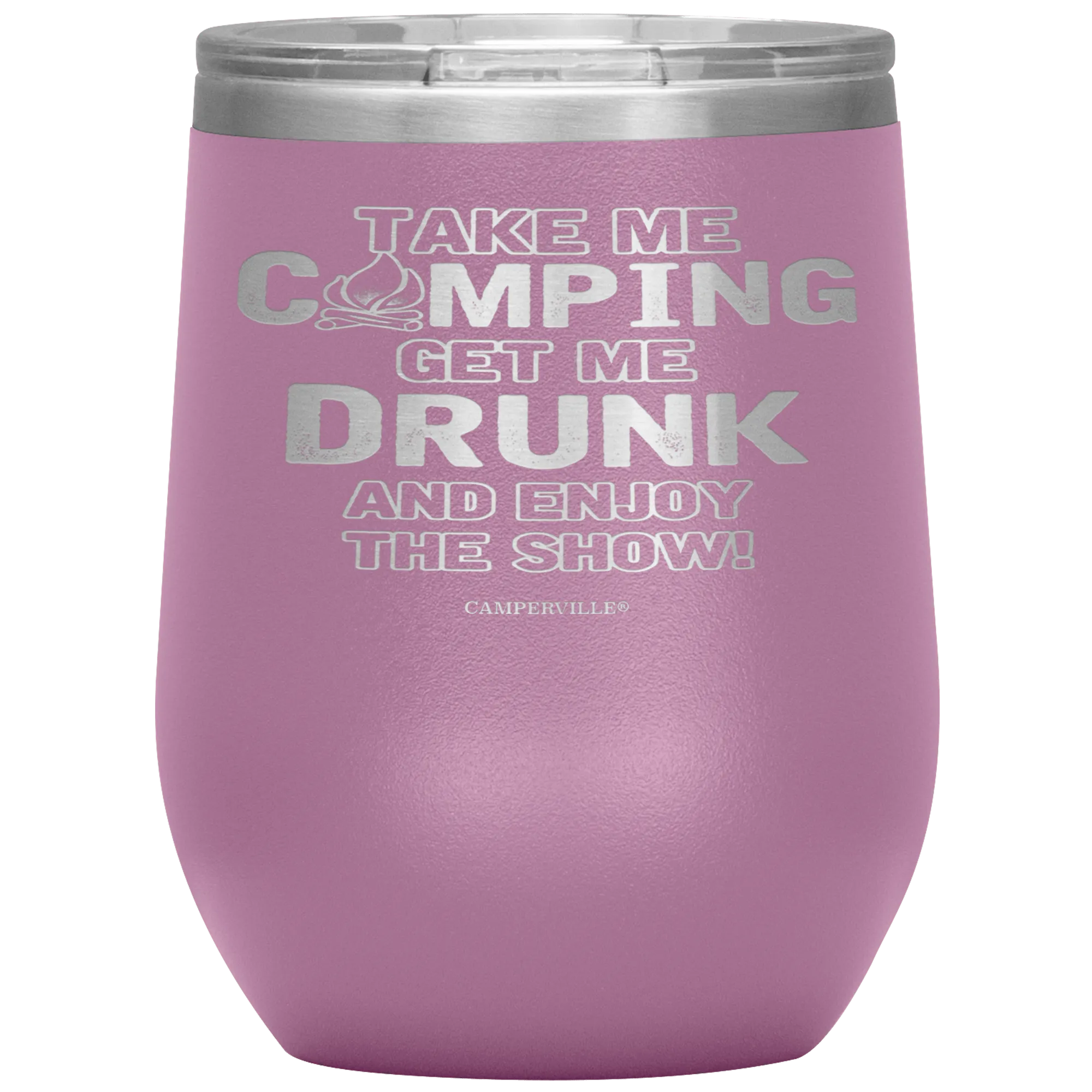 Funny "Take Me Camping, Get Me Drunk and Enjoy The Show" Wine Cup