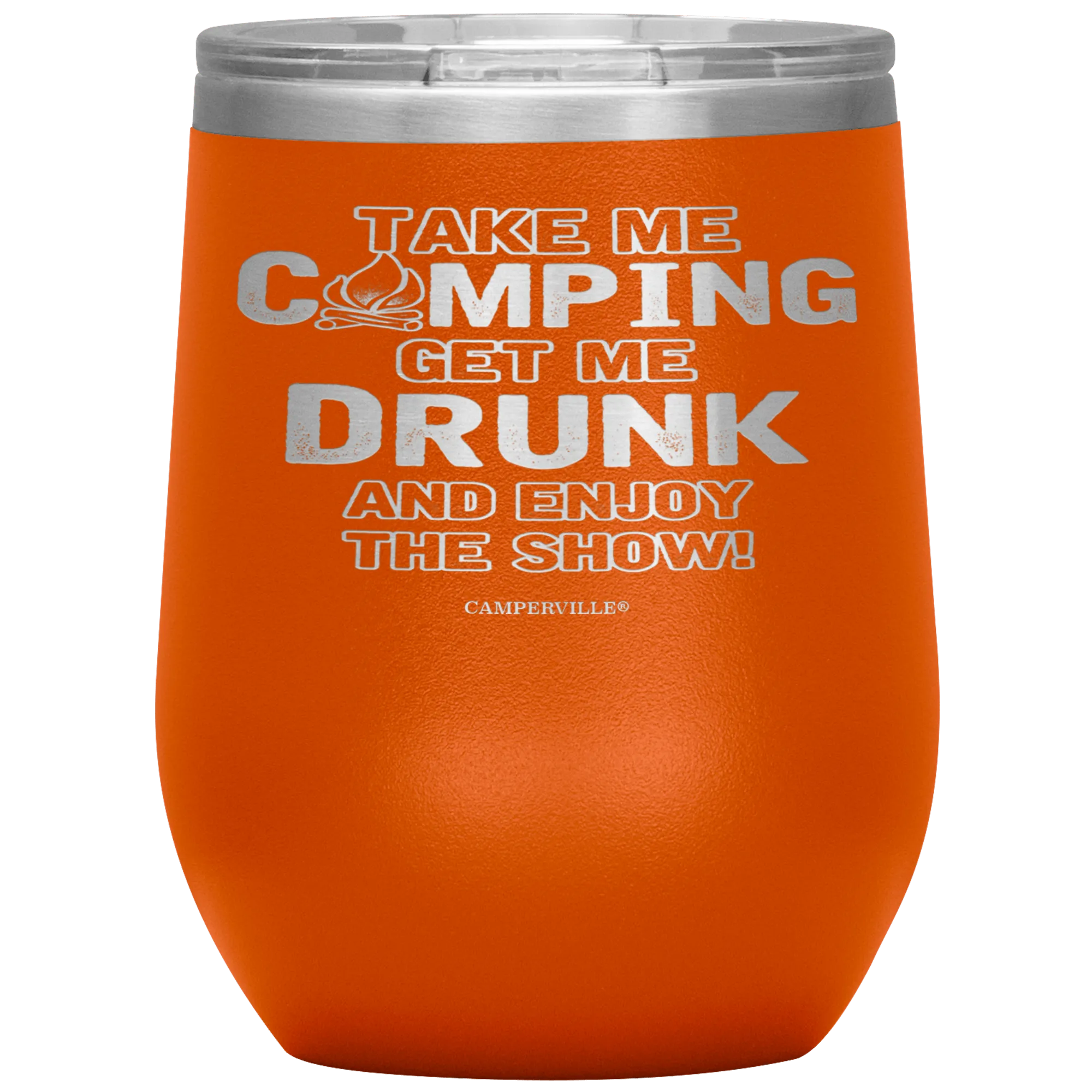 Funny "Take Me Camping, Get Me Drunk and Enjoy The Show" Wine Cup