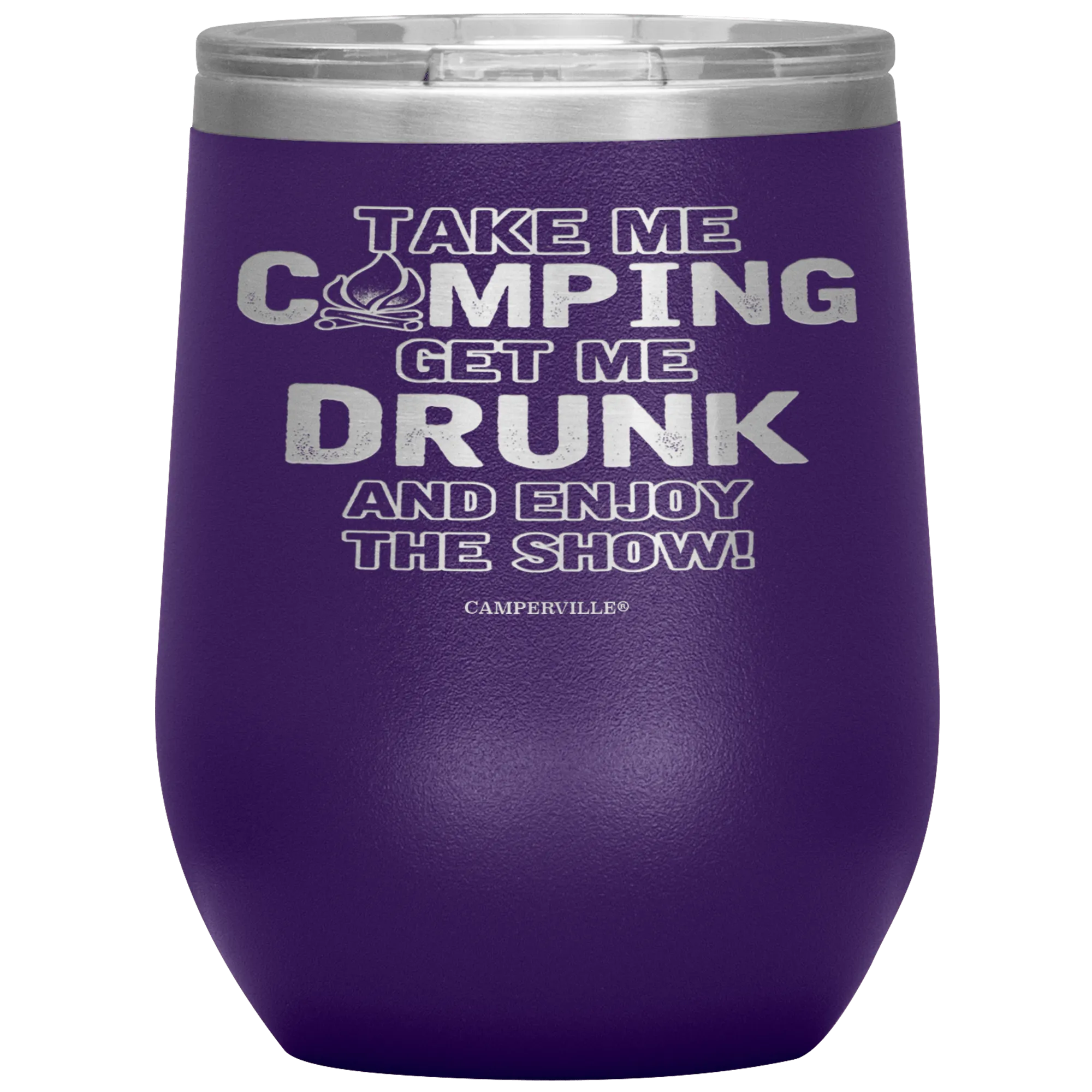 Funny "Take Me Camping, Get Me Drunk and Enjoy The Show" Wine Cup