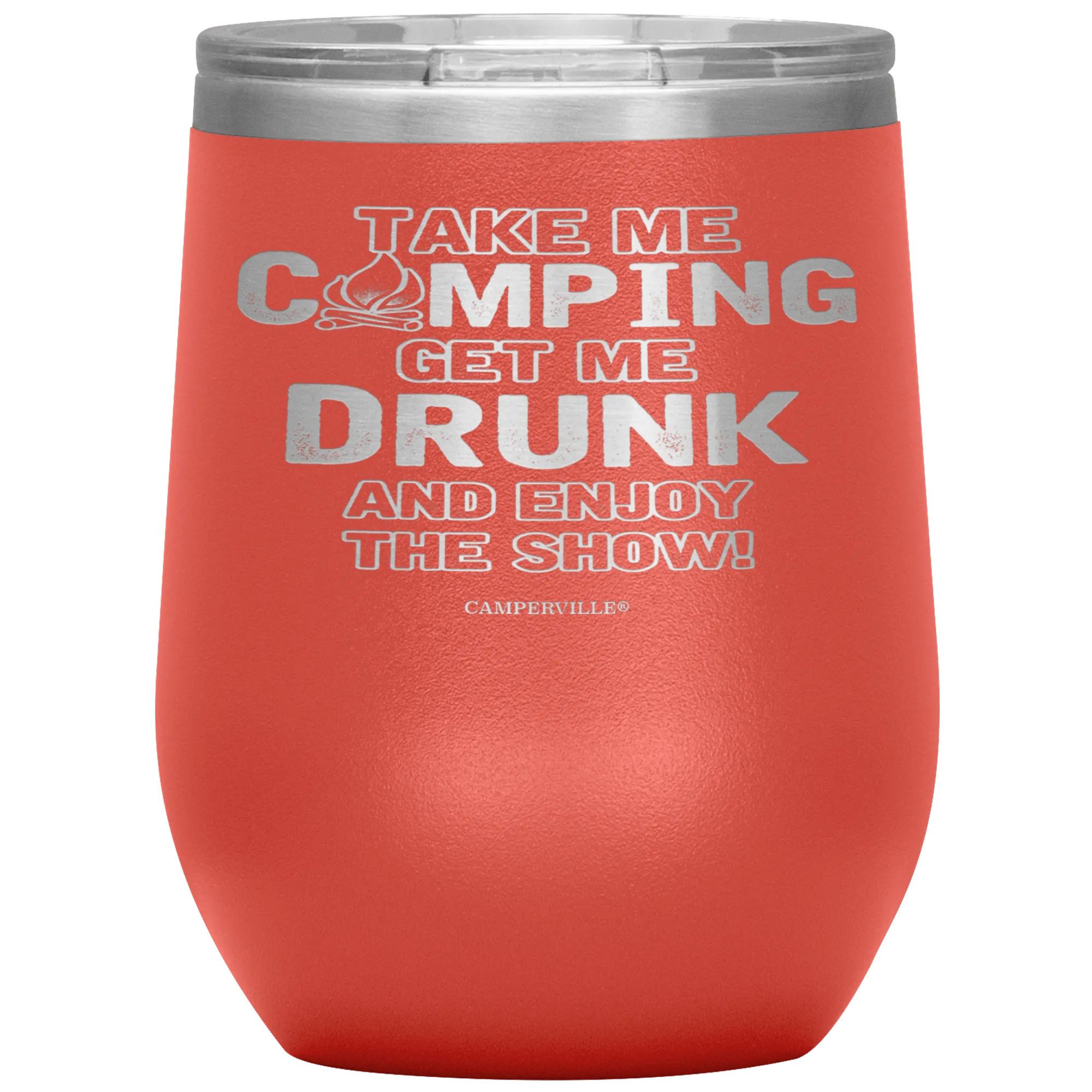 Funny "Take Me Camping, Get Me Drunk and Enjoy The Show" Wine Cup
