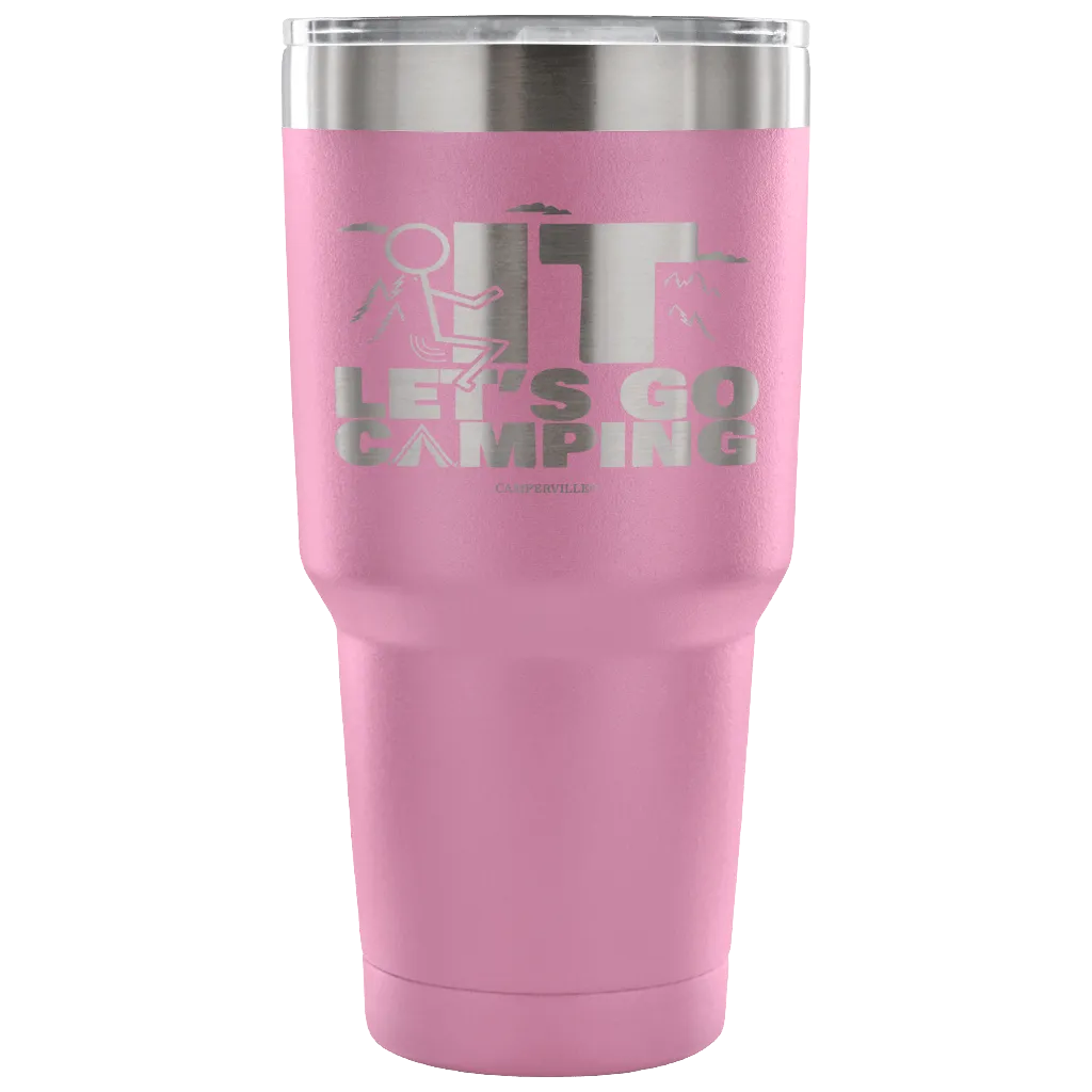 "Screw It - Let's Go Camping" - Stainless Steel Tumbler