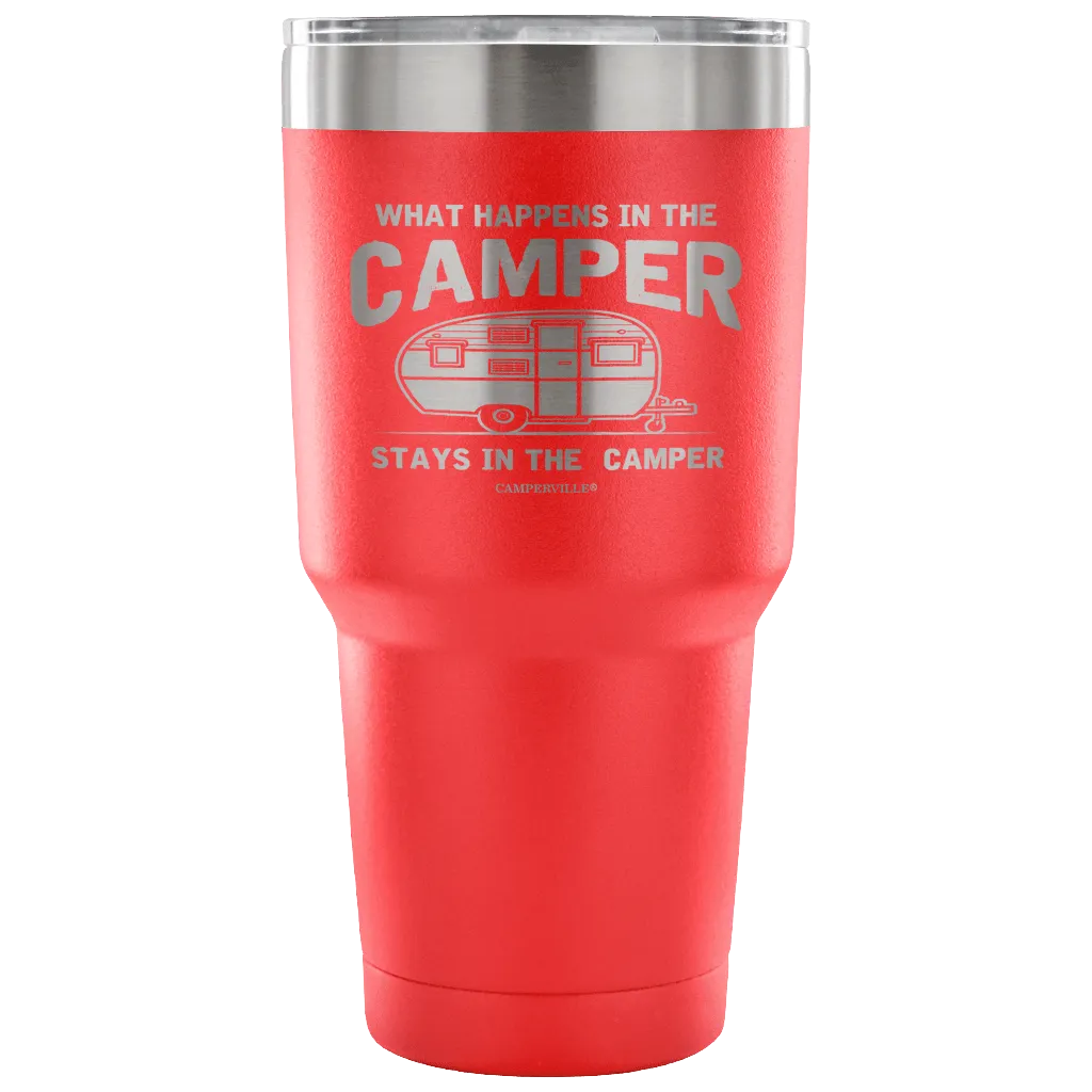 "What Happens In The Camper Stays In The Camper" - Stainless Steel Tumbler