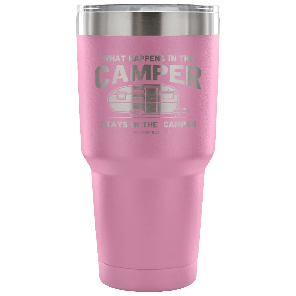 "What Happens In The Camper Stays In The Camper" - Stainless Steel Tumbler