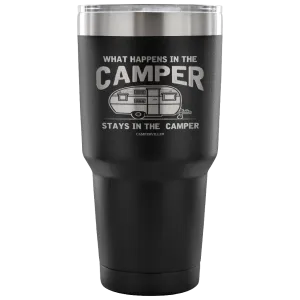 "What Happens In The Camper Stays In The Camper" - Stainless Steel Tumbler