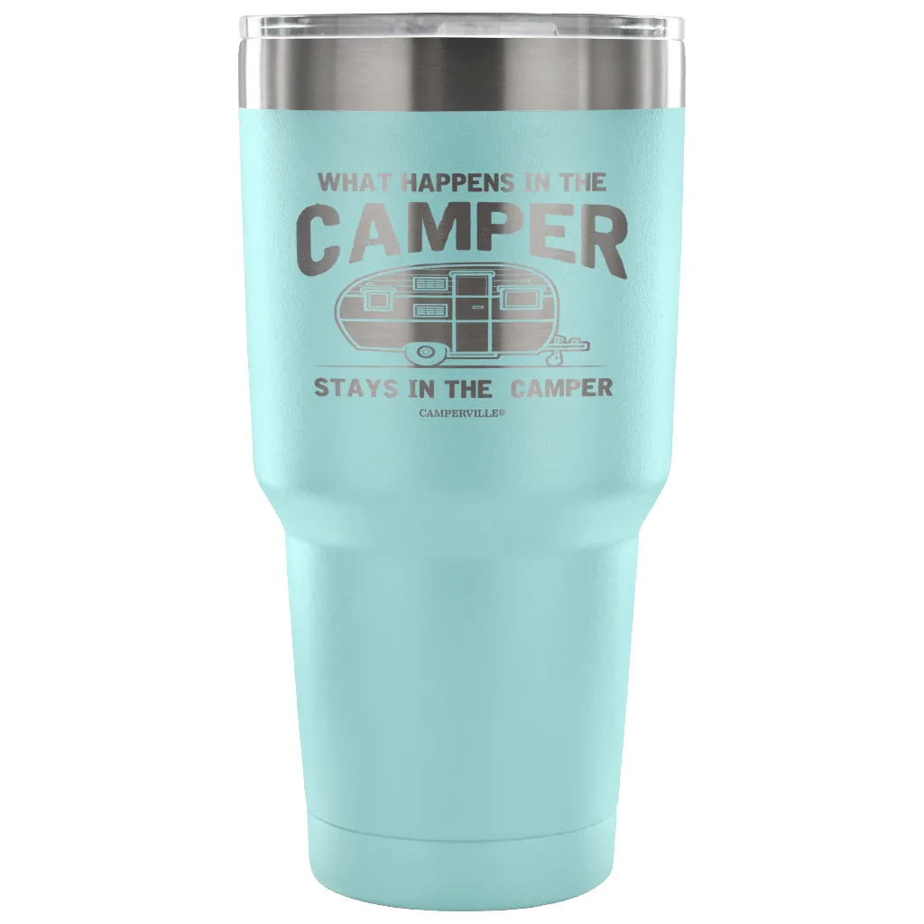 "What Happens In The Camper Stays In The Camper" - Stainless Steel Tumbler
