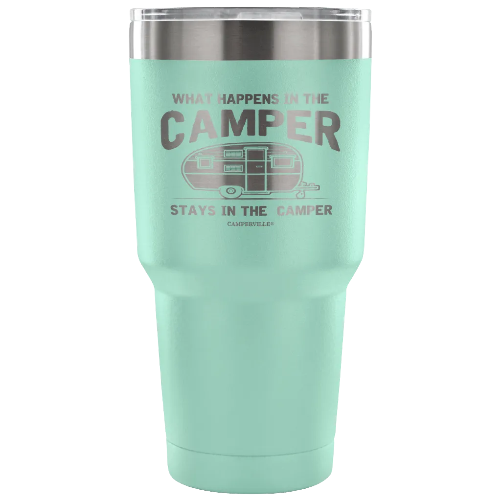 "What Happens In The Camper Stays In The Camper" - Stainless Steel Tumbler
