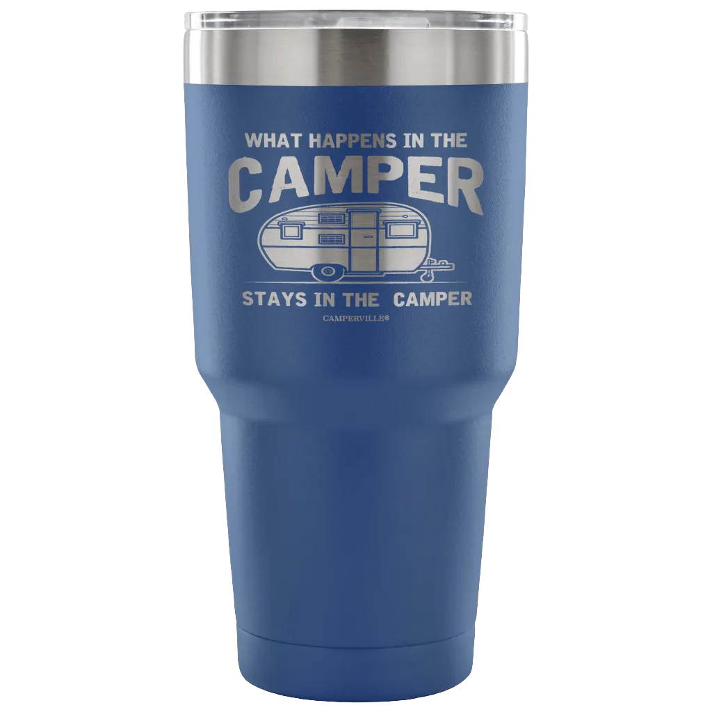 "What Happens In The Camper Stays In The Camper" - Stainless Steel Tumbler